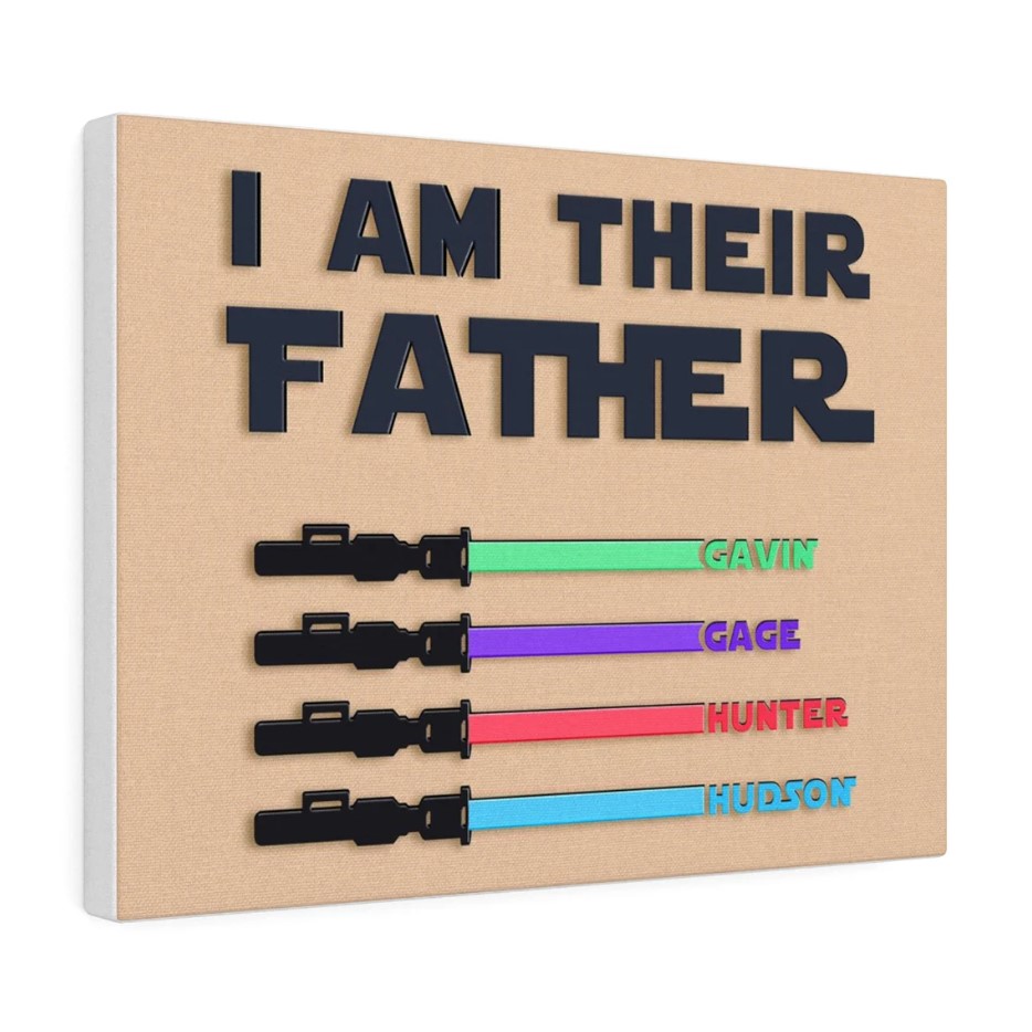 Personalized I Am Their Father Canvas Lightsaber Children Names Sign Dad Starwars Print Fathers Day Custom Poster Dad Hero Poster